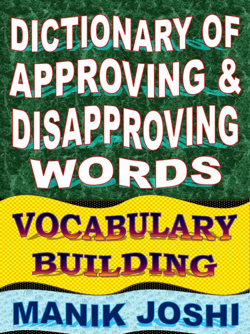 Title details for Dictionary of Approving and Disapproving Words by Manik Joshi - Wait list